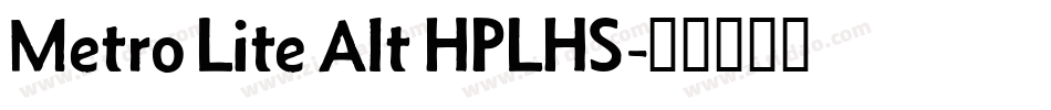 Metro Lite Alt HPLHS字体转换